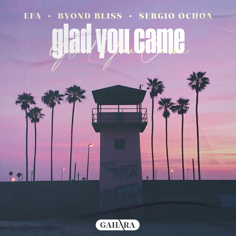 Glad You Came ft. Byond Bliss & Sergio Ochoa | Boomplay Music