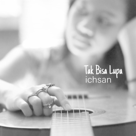 Tak Bisa Lupa | Boomplay Music