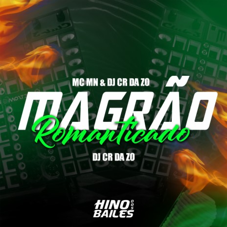 Magrão Romanticado ft. MC CR DA ZO & Dj CR da ZO | Boomplay Music