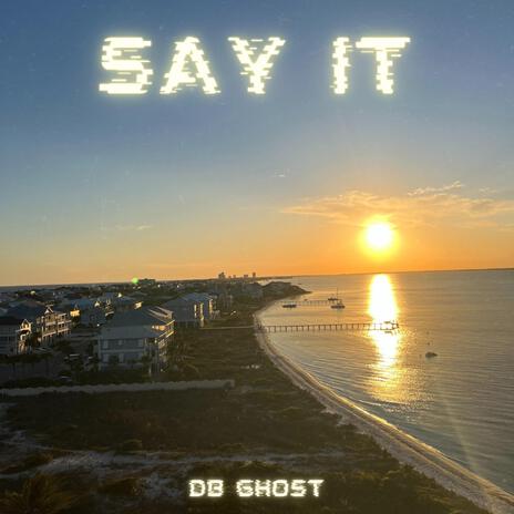 Say it | Boomplay Music