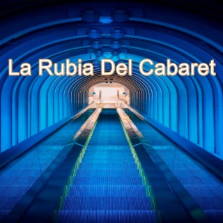 La Rubia Del Cabaret