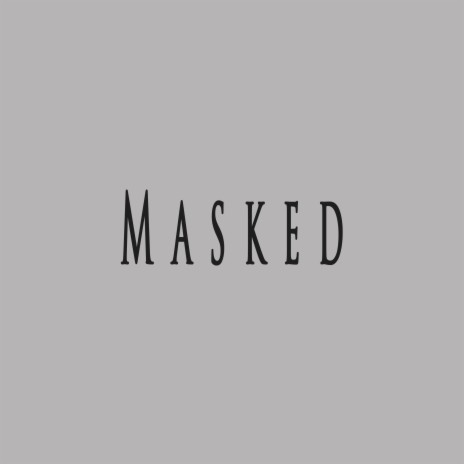 Masked ft. Lykan | Boomplay Music