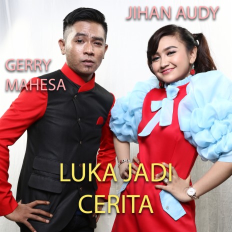 Luka Jadi Cerita ft. Gerry Mahesa | Boomplay Music