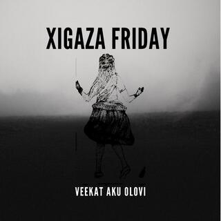 XIGAZA FRIDAY 2.0