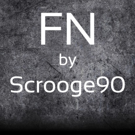 FN (Scrooge90) | Boomplay Music