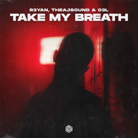 Take My Breath ft. theajsound & O3L | Boomplay Music