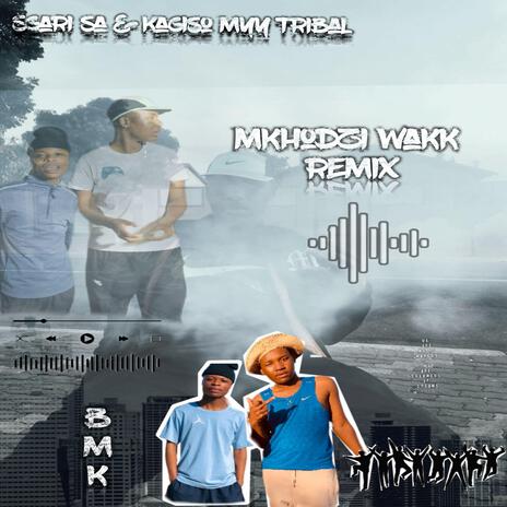 Mkhodzi Wakk Mix ft. Kagiso Myy Tribal | Boomplay Music