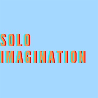 Solo imagination