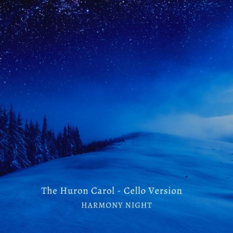 The Huron Carol (Cello Version) | Boomplay Music