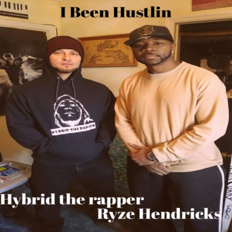 I Been Hustlin ft. Ryze Hendricks | Boomplay Music