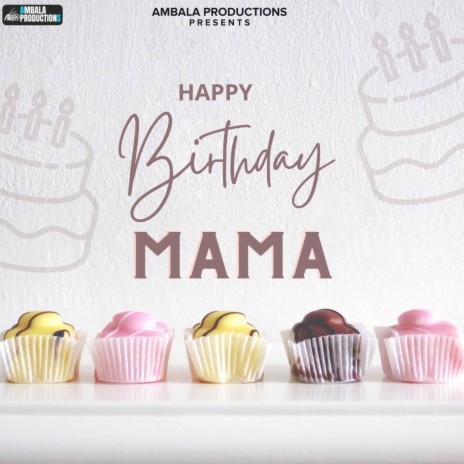 Happy Birthday Mama | Boomplay Music
