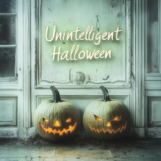 Unintelligent Halloween