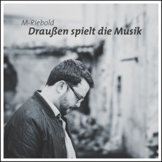 Draußen spielt die Musik