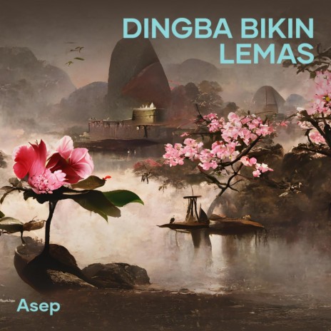 Dingba Bikin Lemas | Boomplay Music