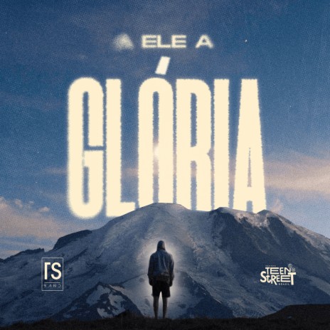 A Ele a Glória | Boomplay Music