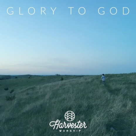 Glory To God ft. Benjamin Shafer