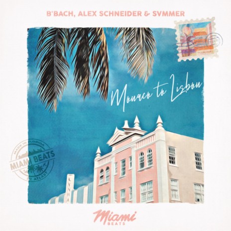 Monaco to Lisbon ft. Alex Schneider & summer sax | Boomplay Music