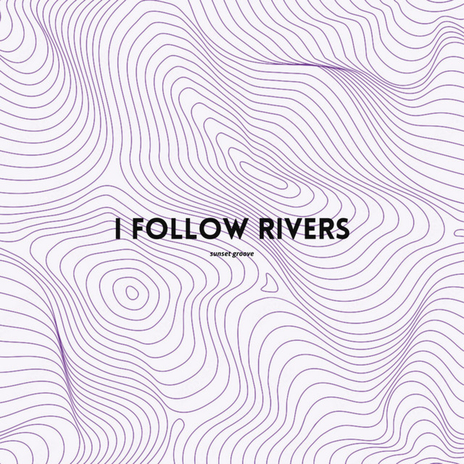 I Follow Rivers | Boomplay Music