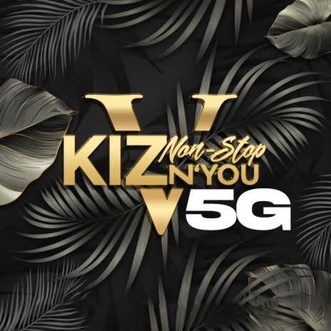 Kiz N You Non Stop 5g | Boomplay Music