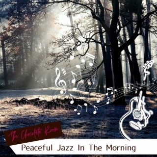 Peaceful Jazz In The Morning