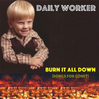 Burn It All Down (Songs for Corey)