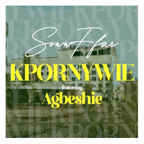 Kpornywie ft. Agbeshie | Boomplay Music