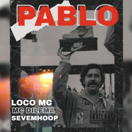 PABLO ft. SEVEMHOOP & LOCO | Boomplay Music