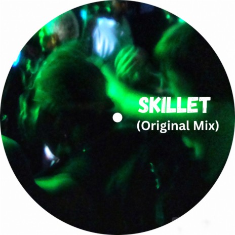 Skillet (Original Mix) | Boomplay Music