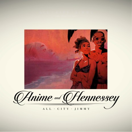 Anime and Hennessey | Boomplay Music