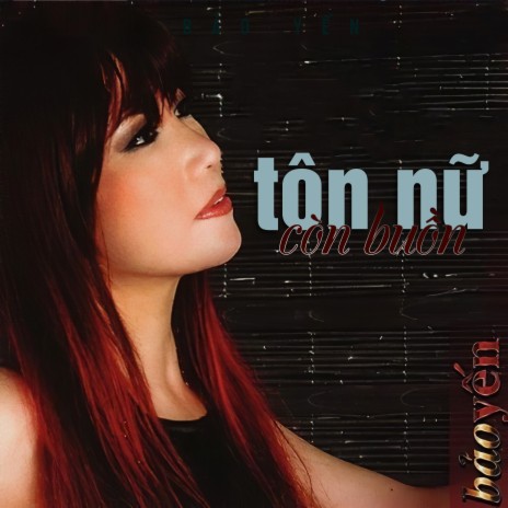 Tôn Nữ Còn Buồn | Boomplay Music