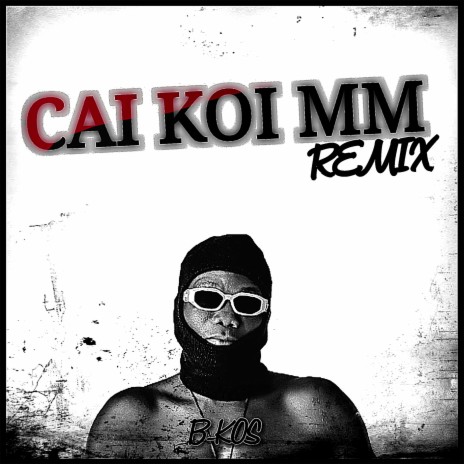 Cai Koi mm Remix
