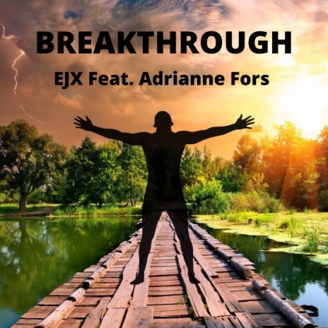 BREAKTHROUGH ft. Adrianne Fors