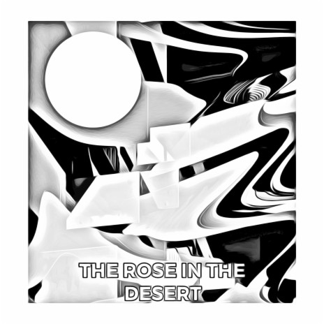 The Rose in the Desert | Boomplay Music