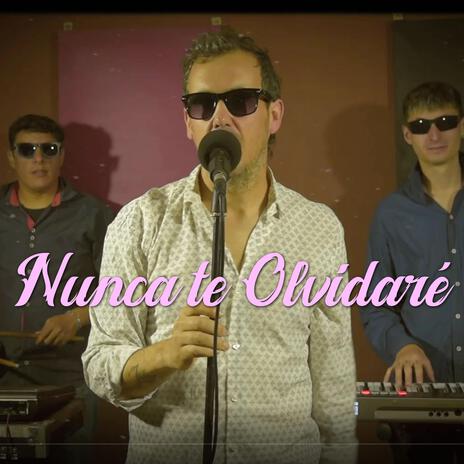 Nunca te olvidare | Boomplay Music