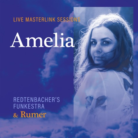 Amelia (Live Masterlink Sessions) ft. Rumer | Boomplay Music