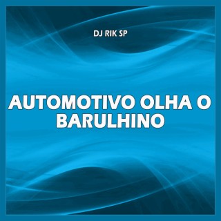 AUTOMOTIVO OLHA O BARULHINO