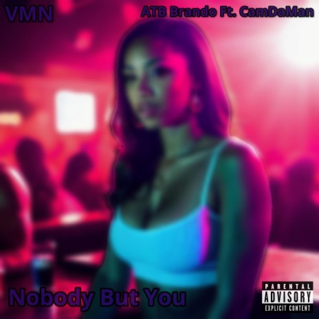 Nobody But You ft. CamDaMan | Boomplay Music