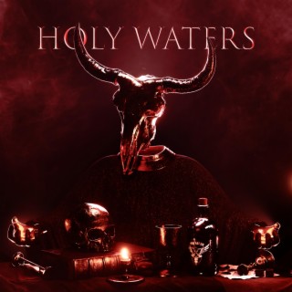 Holy Waters lyrics | Boomplay Music