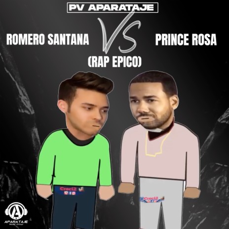 Romero Santana VS PRINCE Rosa - RAP EPICO | Boomplay Music