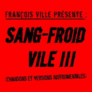 SANG-FROID VILE III