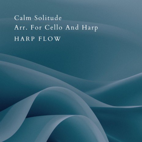 Calm Solitude Arr. For Cello And Harp