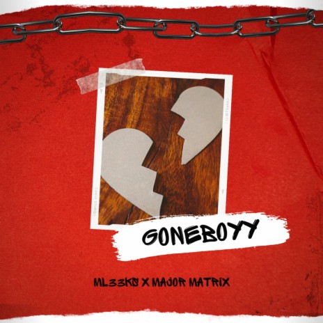 Goneboyy ft. Major Matrix | Boomplay Music