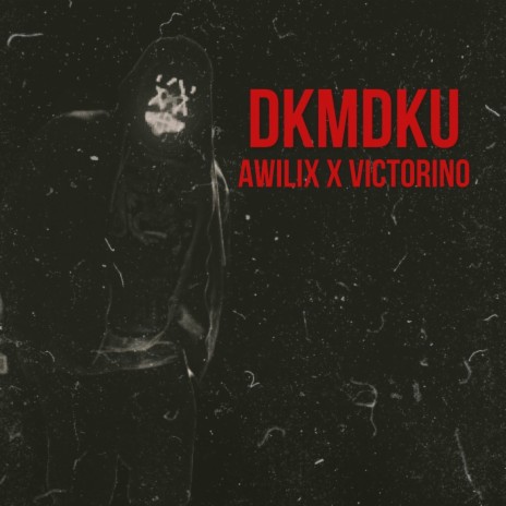 DKMDKU ft. Awilix | Boomplay Music