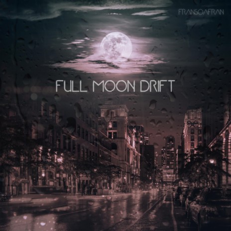 Full Moon Drift | Boomplay Music