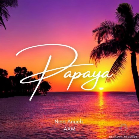 Papaya ft. AXM | Boomplay Music
