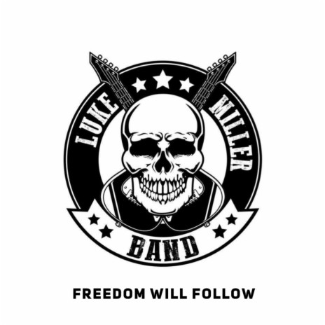 Freedom Will Follow | Boomplay Music