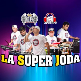 La Super Joda (Solo Con Verte)