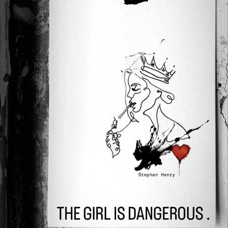 The Girl Is Dangerous | Boomplay Music