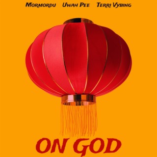 ON GOD (feat. Uwah Pee & Terri Vybing)