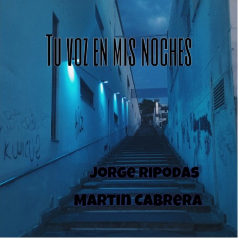 Tu voz en mis noches ft. Martin Cabrera & Jorge Ripodas | Boomplay Music